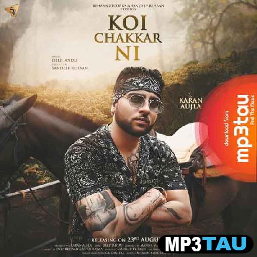 Koi-Chakkar-Nai Karan Aujla mp3 song lyrics